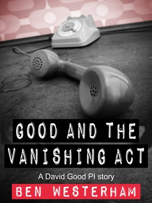 cover image of Good and the Vanishing Act